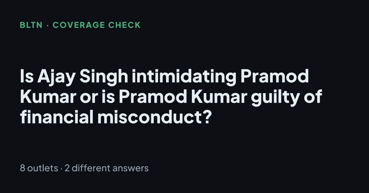 Is Ajay Singh intimidating Pramod Kumar or is Pramod Kumar guilty of financial misconduct?