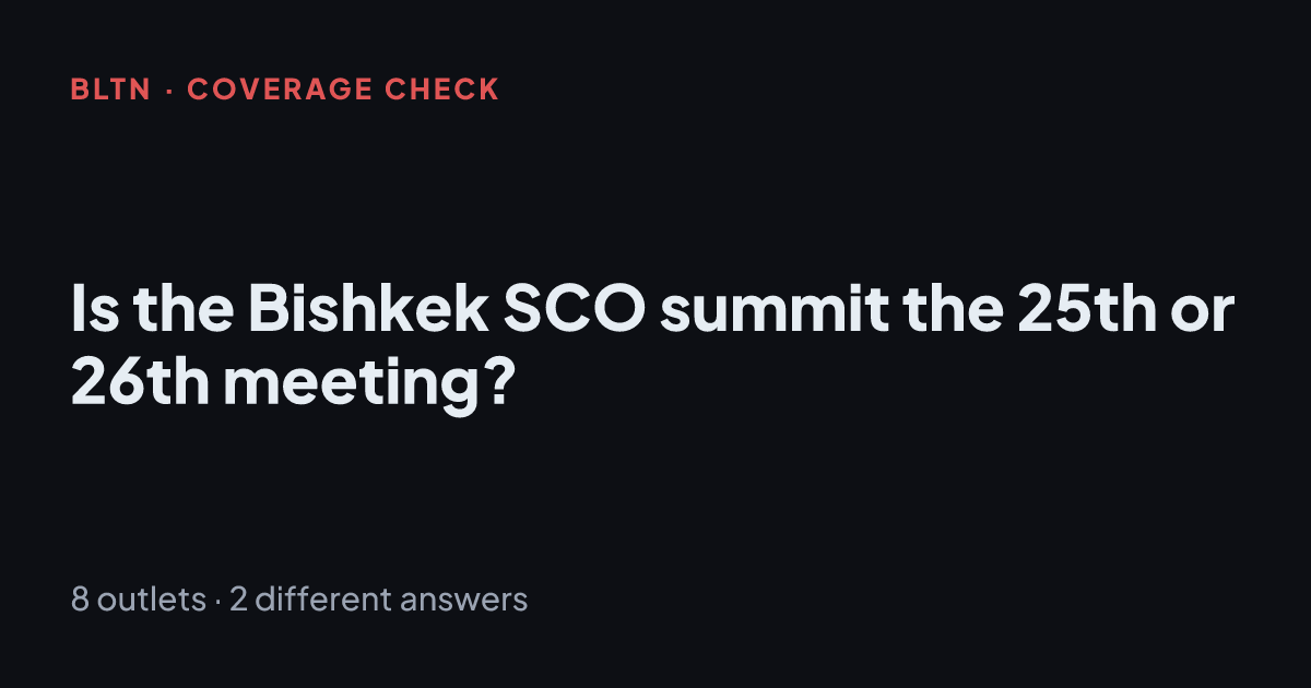 Is the Bishkek SCO summit the 25th or 26th meeting?
