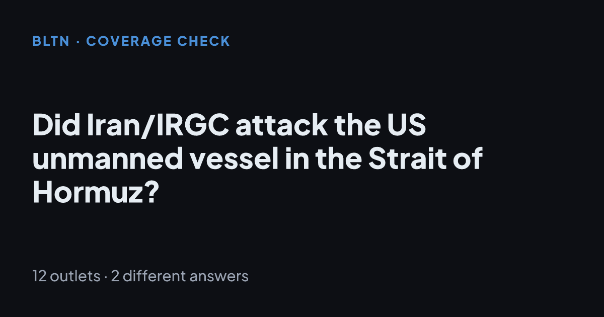 Did Iran/IRGC attack the US unmanned vessel in the Strait of Hormuz?
