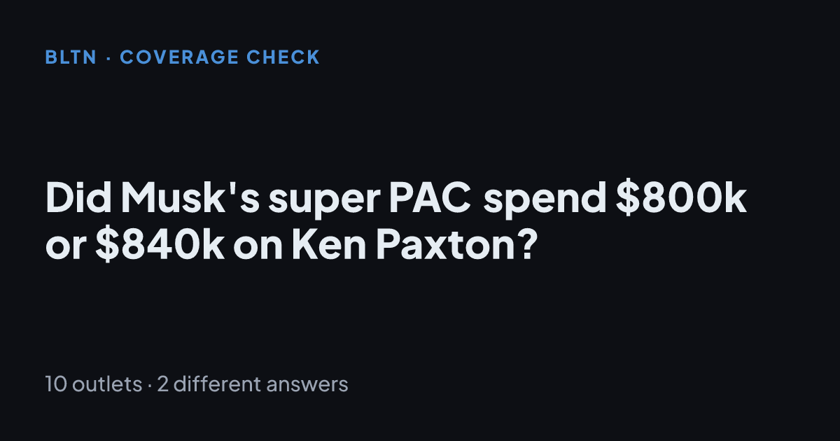 Did Musk's super PAC spend $800k or $840k on Ken Paxton?