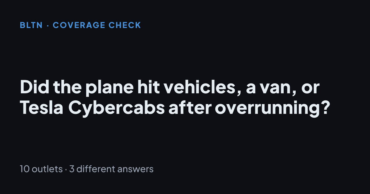 Did the plane hit vehicles, a van, or Tesla Cybercabs after overrunning?