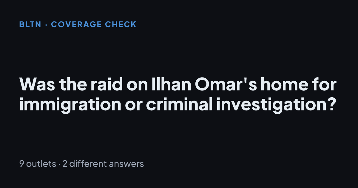 Was the raid on Ilhan Omar's home for immigration or criminal investigation?