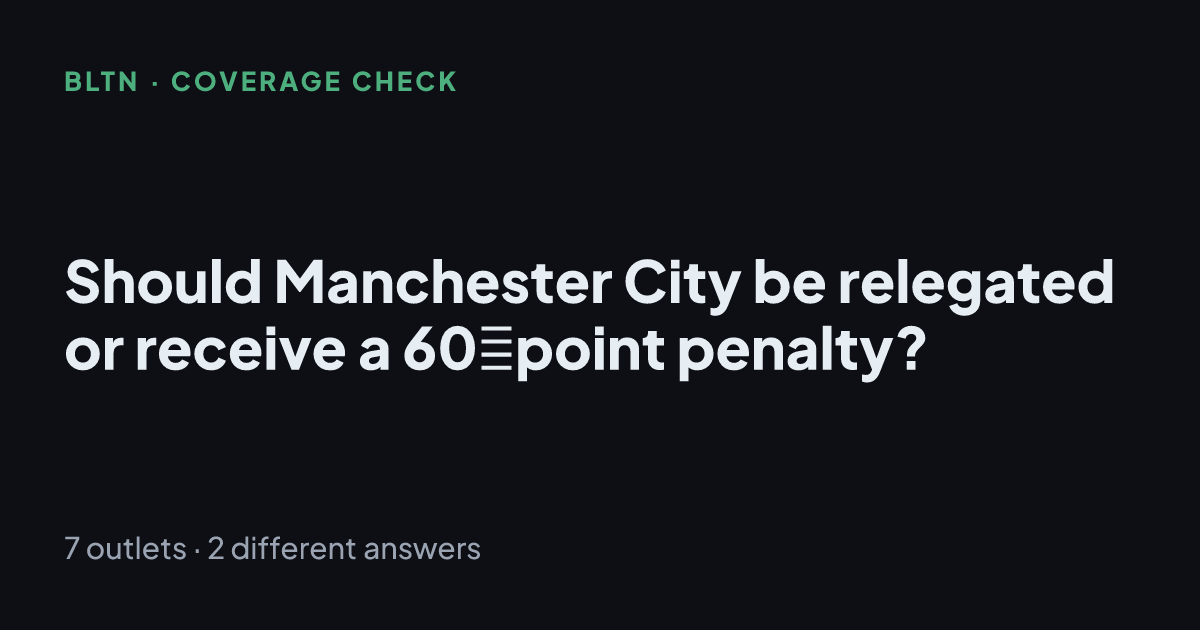 Should Manchester City be relegated or receive a 60‑point penalty?