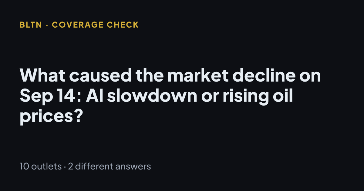 What caused the market decline on Sep 14: AI slowdown or rising oil prices?