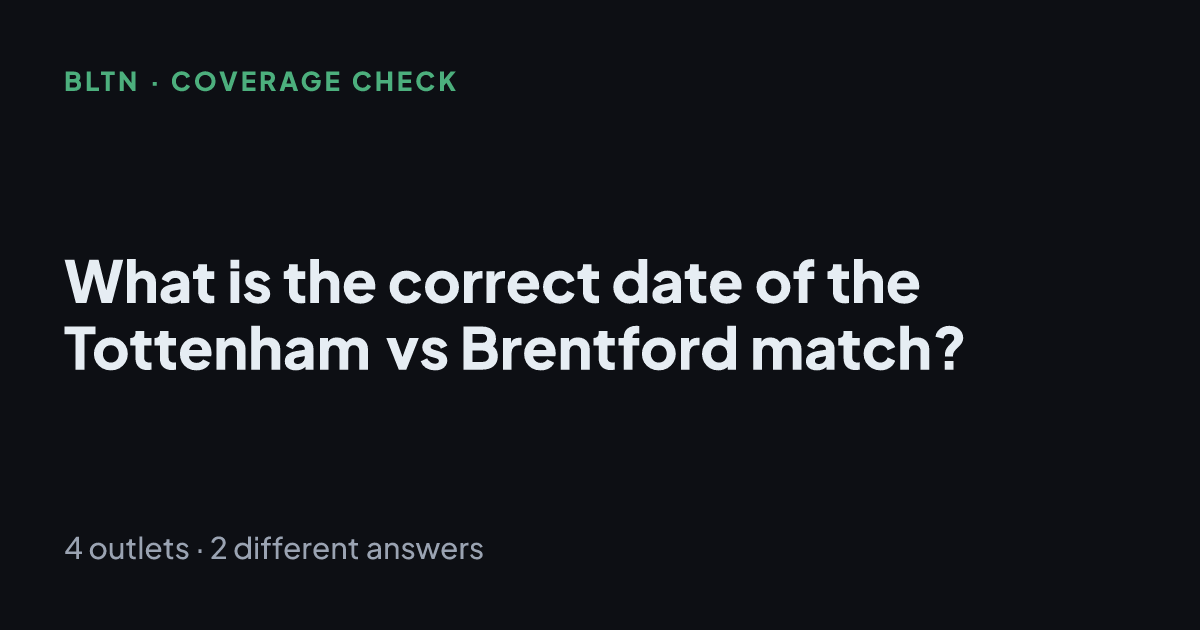 What is the correct date of the Tottenham vs Brentford match?