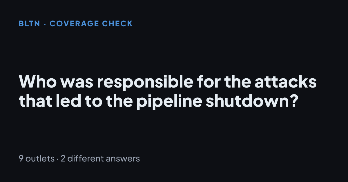 Who was responsible for the attacks that led to the pipeline shutdown?