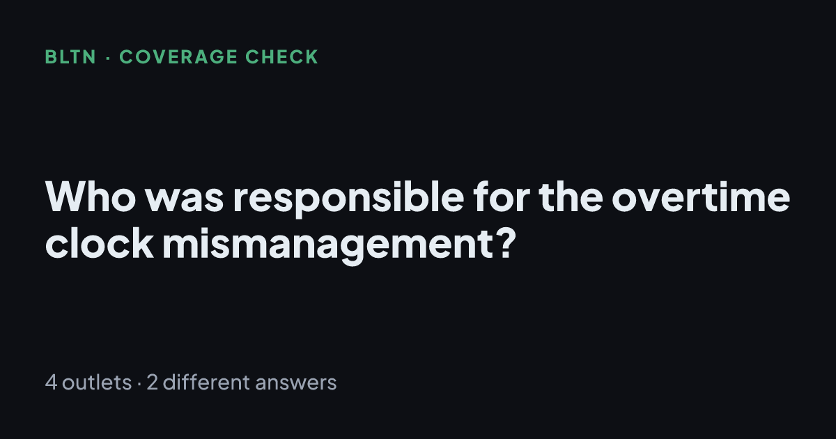 Who was responsible for the overtime clock mismanagement?
