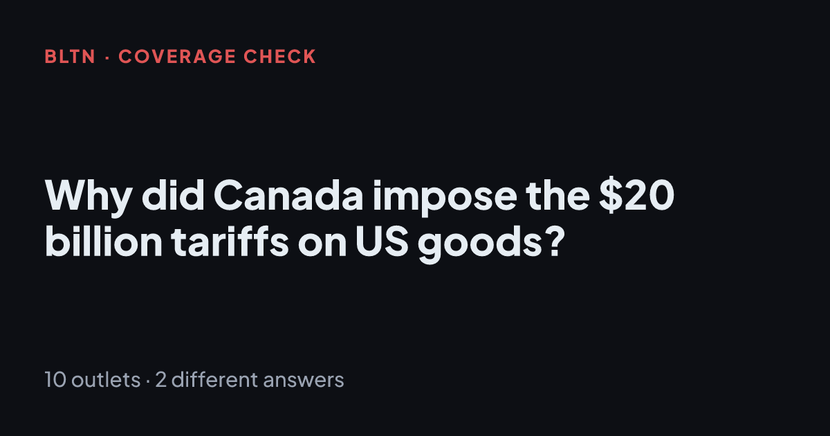 Why did Canada impose the $20 billion tariffs on US goods?