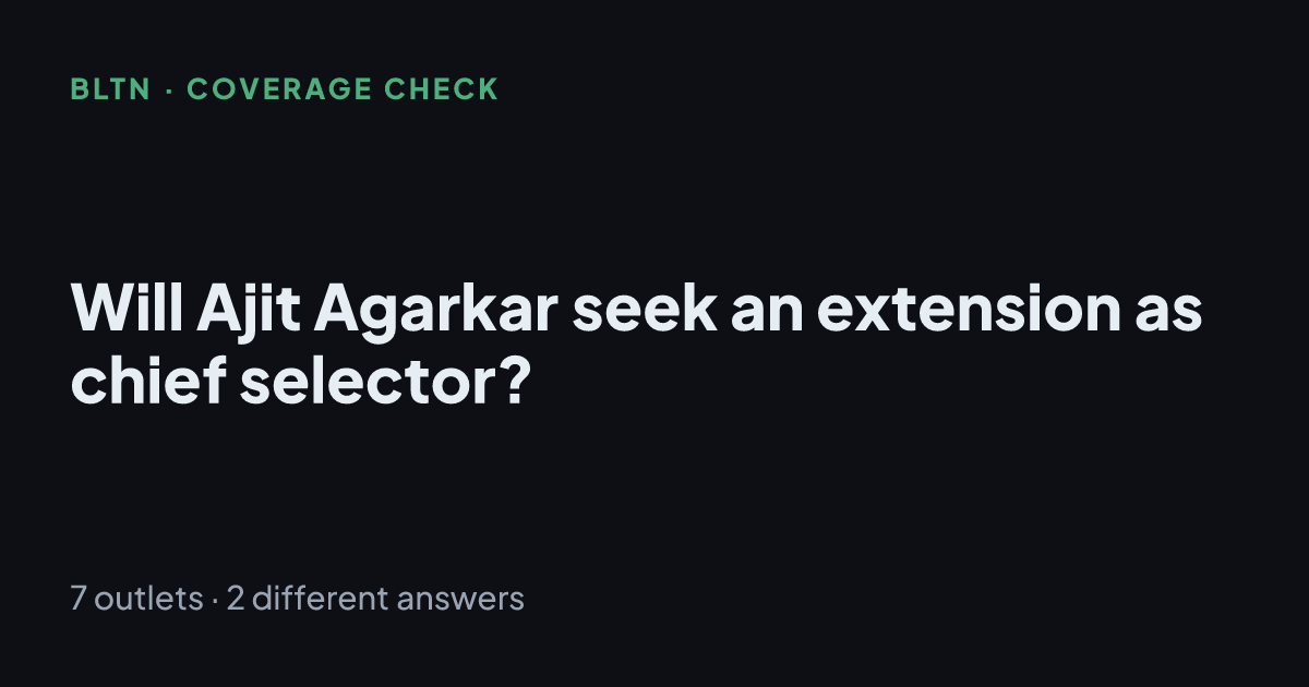 Will Ajit Agarkar seek an extension as chief selector?