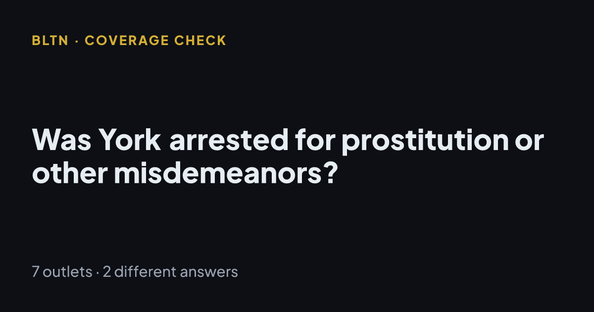 Was York arrested for prostitution or other misdemeanors?